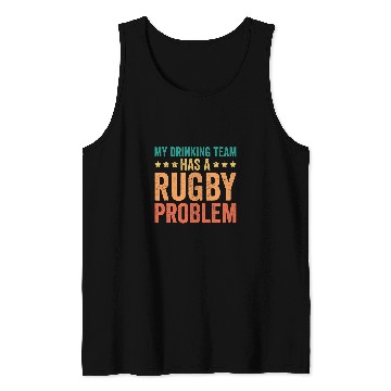 Discover Funny My Drinking Team Has A Rugby Problem Rugby Fans Tank Tops