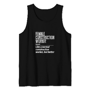 Discover Female Construction Worker Definition Contractor Laborer Tank Tops