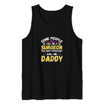 Discover Some People Call Me a Surgeon Important Call Me Daddy Tank Tops