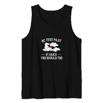 Discover RC Test Pilot If I Duck You Should Too Drone Pilot Gift 1 Tank Tops