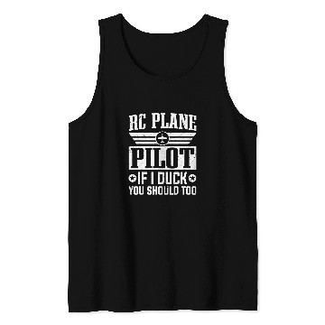 Discover RC Plane Pilot If I Duck You Too Aviation Model Tank Tops