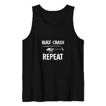 Discover RC Model Building Helicopter Build Crash Repeat Pilot Funny Tank Tops