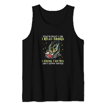 Discover I Read Books And I Know Things Funny Grumpy Dragon Coffee Tank Tops