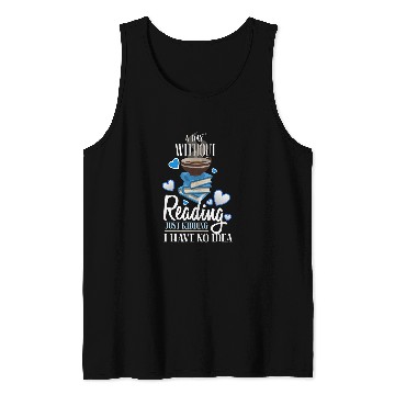 Discover Book Lover A DAY WITHOUT READING Reader Book Club Bookworm Tank Tops