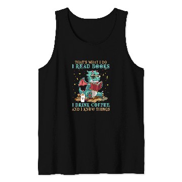Discover I Read Books And I Know Things Funny Grumpy Dragon Coffee 8 Tank Tops