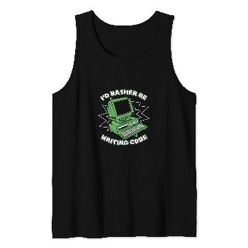 Discover Id Rather Be Writing Code Developer Coder Programmer Tank Tops