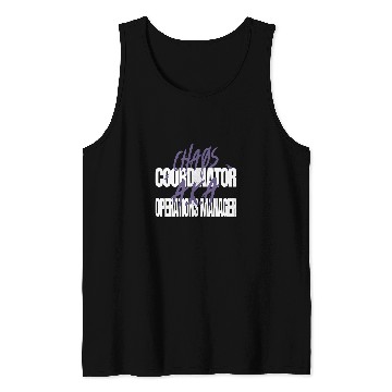 Discover Chaos Coordinator AKA Operations Manager Tank Tops