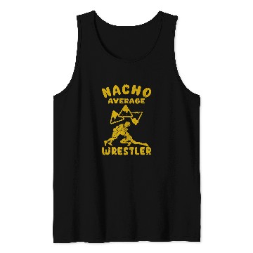 Discover wrestler funny nacho average wrestling cinco de mayo mexican Tank Tops
