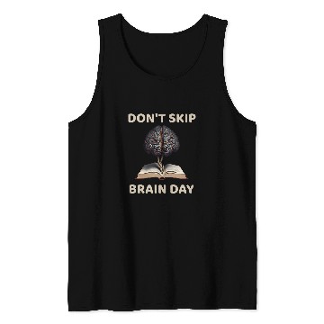 Discover Dont Skip Brain Day Reading Book Lover Teacher Reader Nerd 8 Tank Tops