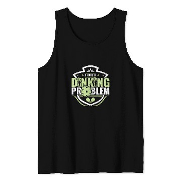 Discover Funny Pickleball I Have A Dinking Problem 3 Tank Tops