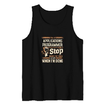 Discover Im A Applications Programmer I Dont Stop Tank Tops