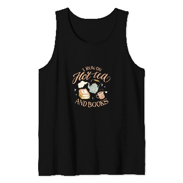 Discover I Run On Hot Tea And Books Tank Tops