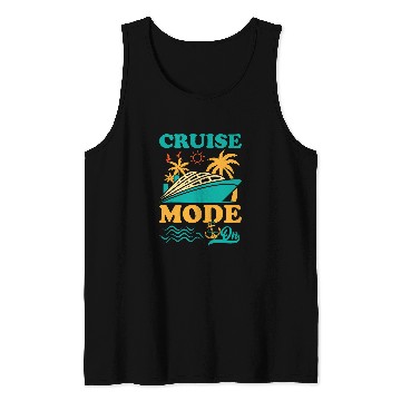 Discover Cruise Ship Cruise Mode On Funny Tank Tops