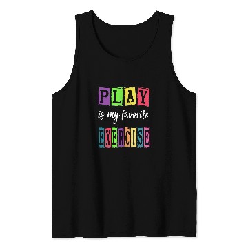 Discover Play Is My Favorite Exercise Cute Pediatric Physical Therapy Tank Tops