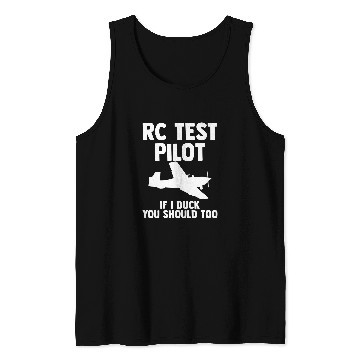 Discover RC Test Pilot If I Duck You Should Too RC Plane Pilot Tank Tops