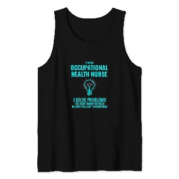 Discover occupational health nurses i solve problems Tank Tops