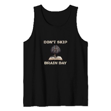 Discover Dont Skip Brain Day Reading Book Lover Teacher Reader Nerd 1 8 Tank Tops