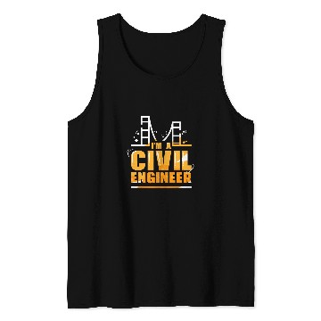 Discover Im A Civil Engineer Profession Engineering Student Job Tank Tops