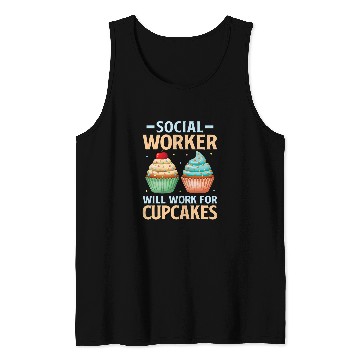 Discover Social Worker Will Work For Cupcakes Social Worker Volunteer Tank Tops
