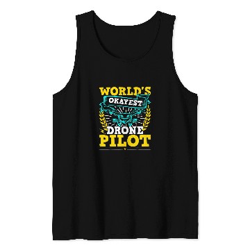 Discover Worlds Okayest Drone Pilot Tank Tops