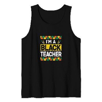 Discover Im A Black Teacher Proud African American Teaching Expert Tank Tops