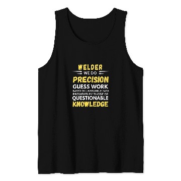 Discover Welder We Do Precision Guess Work Tank Tops