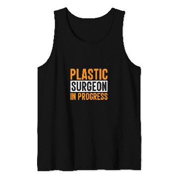 Discover Plastic Surgeon In Progress Surgery Expert Doctor Graphic Tank Tops
