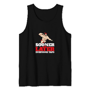 Discover Sooner or Later Everyone Taps Wrestling Wrestler Tank Tops
