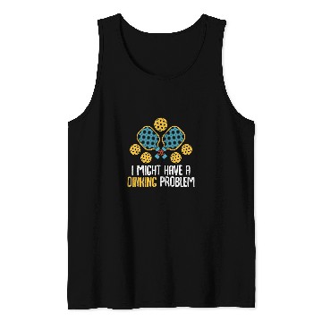 Discover Might Have Dinking Problem Pickleball Player Paddle Graphic Tank Tops