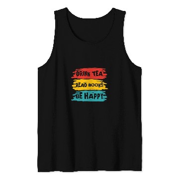 Discover Drink Tea Read Books Be Happy Funny Books Reading Lovers Tank Tops