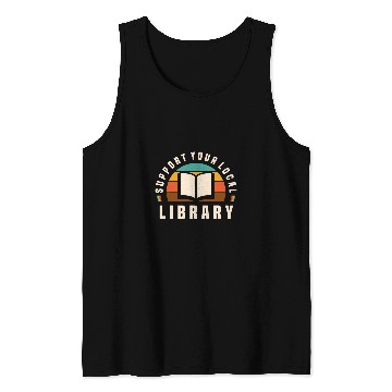 Discover Support Your Local Library Book Nerd Bookworm Tank Tops