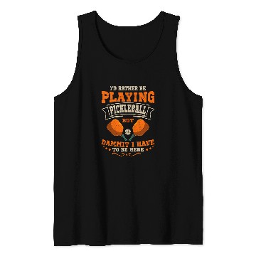 Discover Id Rather Be Playing Pickleball Funny Pickleball Paddle Tank Tops