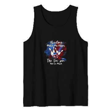 Discover Bowling makes me happy the ten pin not so much Tank Tops