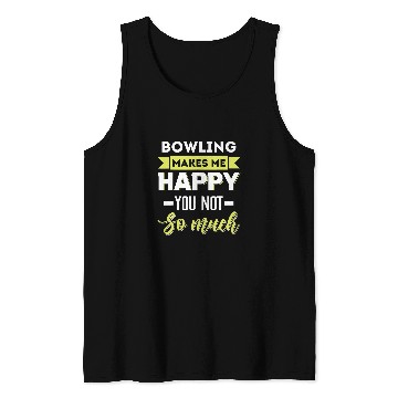 Discover Bowling makes me happy Tank Tops