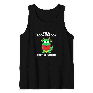 Discover Reading Author Writer IM A Book Dragon Not A Worm Tank Tops