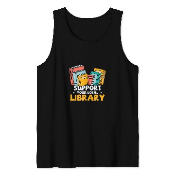 Discover Support Your Local Library Book Nerd Addict Tank Tops