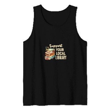 Discover Support Your Local Library Book Readers Lovers vintages Tank Tops