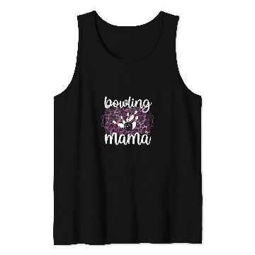 Discover Bowling Mama Bowling Player Mother Of A Bowler Mom Tank Tops