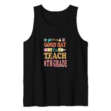 Discover Its Good Day To Teach 8th Kindergarten Teach Back To School Tank Tops