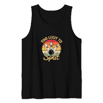 Discover Bowling Lovers Bowler Too Legit To Split Funny Bowling Tank Tops