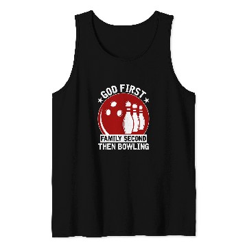 Discover Bowling Player God First Family Second Then Bowling Tank Tops