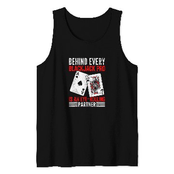 Discover Casino BEHIND EVERY BLACKJACK PLAYER Funny Blackjack Tank Tops