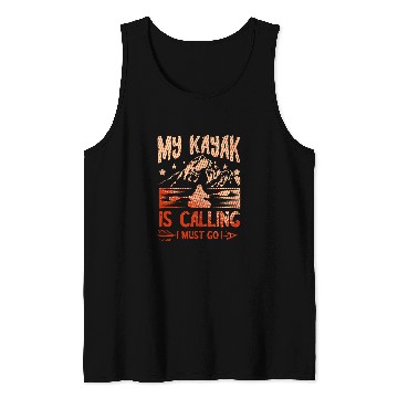 Discover My Kayak Is Calling And I Must Go Kayaker Kayaking Boat Tank Tops
