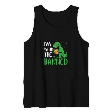 Discover Im with The Banned Read Banned Books Lover BookWorm 11 Tank Tops