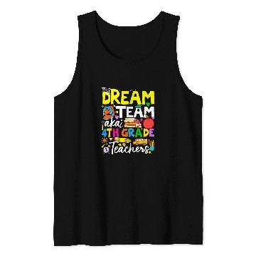 Discover DreamTeam Aka Fourth Grade Teachers Back ToSchool Tank Tops