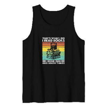 Discover Thats What I Do I Read Book I Drink Rum I Know Things Tank Tops