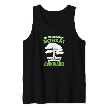 Discover My Hobbies Include Bonsai Trees Tank Tops