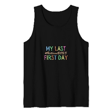 Discover My Last First Day Of School Retired Teacher 2025 Retirement Tank Tops