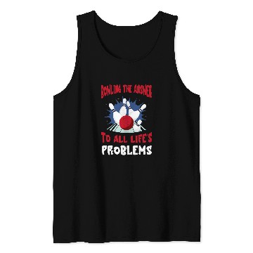 Discover Bowling The Answer Life Problem Bowling Team Bowling Pin Tank Tops