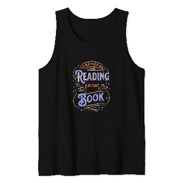 Discover RATHER READING A HISTORY BOOK Tank Tops